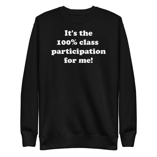100 % Participation Unisex Premium Sweatshirt